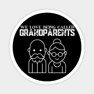 We Love Being Called Grandparents Magnet